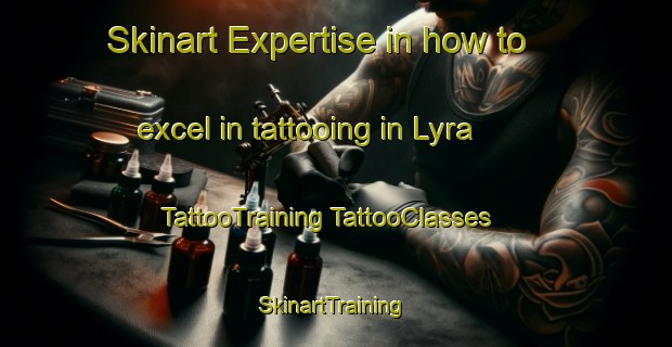 Skinart Expertise in how to excel in tattooing in Lyra | #TattooTraining #TattooClasses #SkinartTraining-Australia