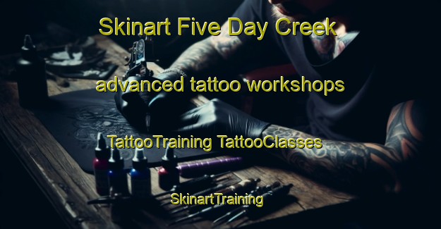 Skinart Five Day Creek advanced tattoo workshops | #TattooTraining #TattooClasses #SkinartTraining-Australia