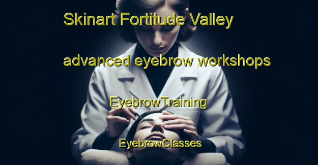 Skinart Fortitude Valley advanced eyebrow workshops | EyebrowTraining | EyebrowClasses | SkinartTraining-Australia