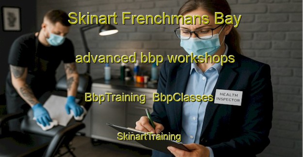 Skinart Frenchmans Bay advanced bbp workshops | BbpTraining | BbpClasses | SkinartTraining-Australia