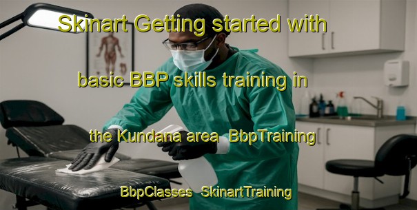 Skinart Getting started with basic BBP skills training in the Kundana area | BbpTraining | BbpClasses | SkinartTraining-Australia