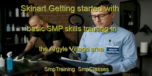 Skinart Getting started with basic SMP skills training in the Argyle Village area | SmpTraining | SmpClasses | SkinartTraining-Australia