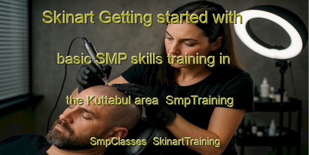 Skinart Getting started with basic SMP skills training in the Kuttabul area | SmpTraining | SmpClasses | SkinartTraining-Australia