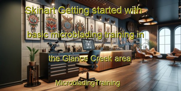 Skinart Getting started with basic microblading training in the Glance Creek area | MicrobladingTraining | MicrobladingClasses | SkinartTraining-Australia