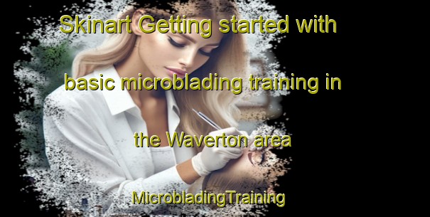 Skinart Getting started with basic microblading training in the Waverton area | MicrobladingTraining | MicrobladingClasses | SkinartTraining-Australia