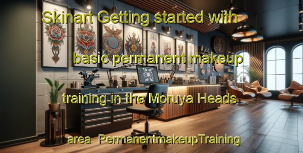 Skinart Getting started with basic permanent makeup training in the Moruya Heads area | PermanentmakeupTraining | PermanentmakeupClasses | SkinartTraining-Australia