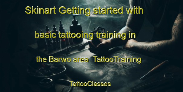 Skinart Getting started with basic tattooing training in the Barwo area | TattooTraining | TattooClasses | SkinartTraining-Australia