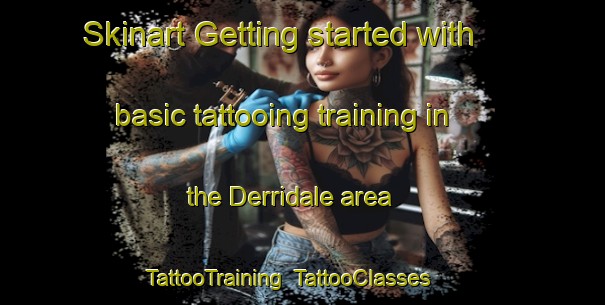 Skinart Getting started with basic tattooing training in the Derridale area | TattooTraining | TattooClasses | SkinartTraining-Australia