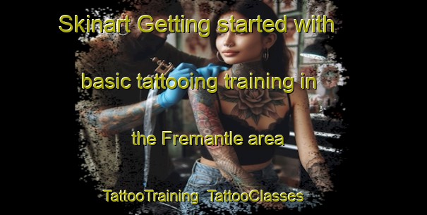Skinart Getting started with basic tattooing training in the Fremantle area | TattooTraining | TattooClasses | SkinartTraining-Australia