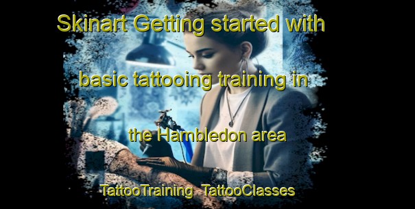 Skinart Getting started with basic tattooing training in the Hambledon area | TattooTraining | TattooClasses | SkinartTraining-Australia