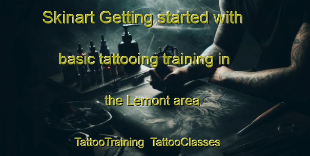 Skinart Getting started with basic tattooing training in the Lemont area | TattooTraining | TattooClasses | SkinartTraining-Australia