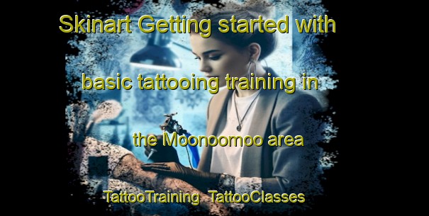 Skinart Getting started with basic tattooing training in the Moonoomoo area | TattooTraining | TattooClasses | SkinartTraining-Australia