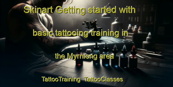 Skinart Getting started with basic tattooing training in the Myrniong area | TattooTraining | TattooClasses | SkinartTraining-Australia