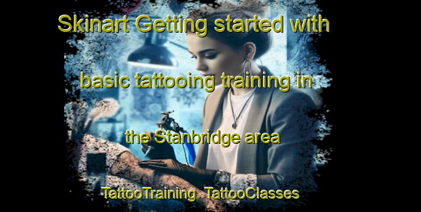 Skinart Getting started with basic tattooing training in the Stanbridge area | TattooTraining | TattooClasses | SkinartTraining-Australia