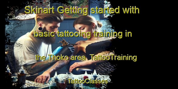 Skinart Getting started with basic tattooing training in the Thoko area | TattooTraining | TattooClasses | SkinartTraining-Australia