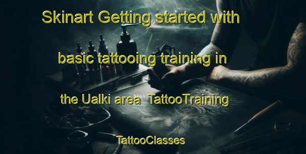 Skinart Getting started with basic tattooing training in the Ualki area | TattooTraining | TattooClasses | SkinartTraining-Australia