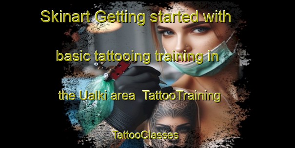 Skinart Getting started with basic tattooing training in the Ualki area | TattooTraining | TattooClasses | SkinartTraining-Australia