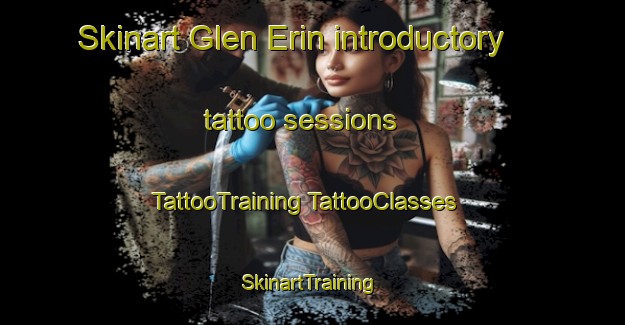 Skinart Glen Erin introductory tattoo sessions | #TattooTraining #TattooClasses #SkinartTraining-Australia