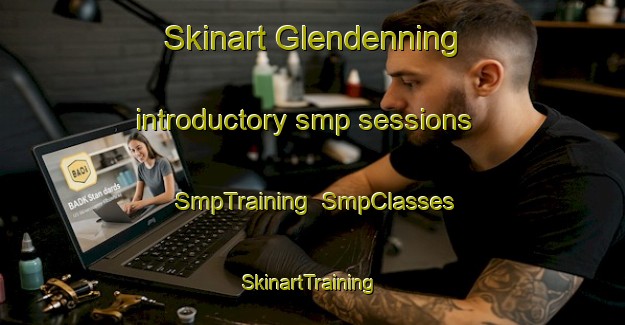 Skinart Glendenning introductory smp sessions | SmpTraining | SmpClasses | SkinartTraining-Australia