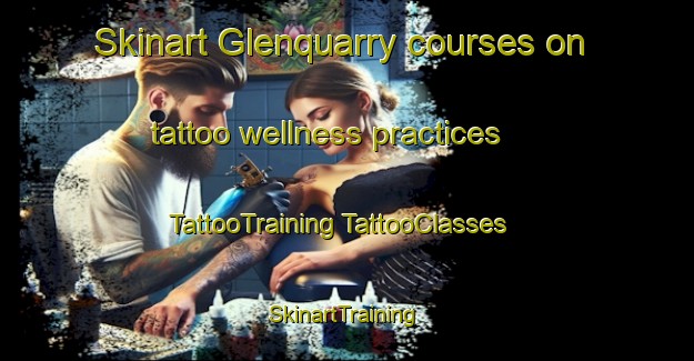 Skinart Glenquarry courses on tattoo wellness practices | #TattooTraining #TattooClasses #SkinartTraining-Australia