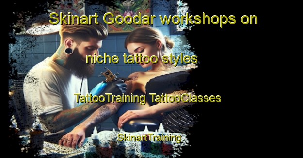 Skinart Goodar workshops on niche tattoo styles | #TattooTraining #TattooClasses #SkinartTraining-Australia