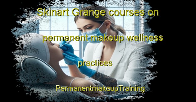 Skinart Grange courses on permanent makeup wellness practices | PermanentmakeupTraining | PermanentmakeupClasses | SkinartTraining-Australia