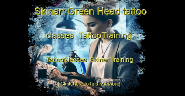 Skinart Green Head tattoo classes | TattooTraining | TattooClasses | SkinartTraining-Australia