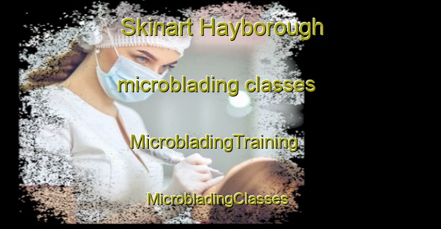 Skinart Hayborough microblading classes | MicrobladingTraining | MicrobladingClasses | SkinartTraining-Australia
