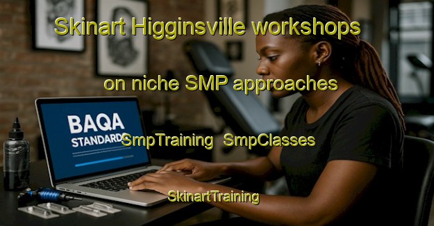 Skinart Higginsville workshops on niche SMP approaches | SmpTraining | SmpClasses | SkinartTraining-Australia