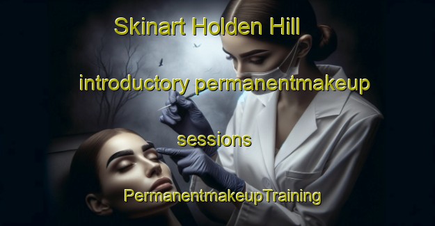 Skinart Holden Hill introductory permanentmakeup sessions | PermanentmakeupTraining | PermanentmakeupClasses | SkinartTraining-Australia