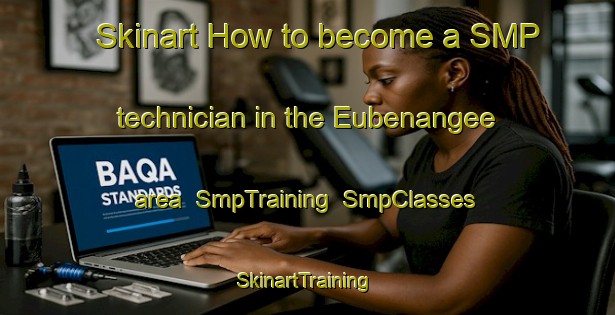 Skinart How to become a SMP technician in the Eubenangee area | SmpTraining | SmpClasses | SkinartTraining-Australia