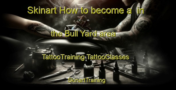 Skinart How to become a  in the Bull Yard area | #TattooTraining #TattooClasses #SkinartTraining-Australia