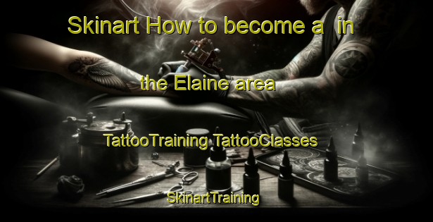 Skinart How to become a  in the Elaine area | #TattooTraining #TattooClasses #SkinartTraining-Australia