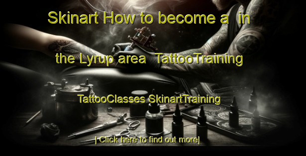 Skinart How to become a  in the Lyrup area | #TattooTraining #TattooClasses #SkinartTraining-Australia