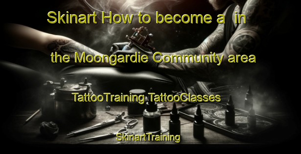 Skinart How to become a  in the Moongardie Community area | #TattooTraining #TattooClasses #SkinartTraining-Australia