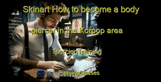 Skinart How to become a body piercer in the Koroop area | PiercingTraining | PiercingClasses | SkinartTraining-Australia
