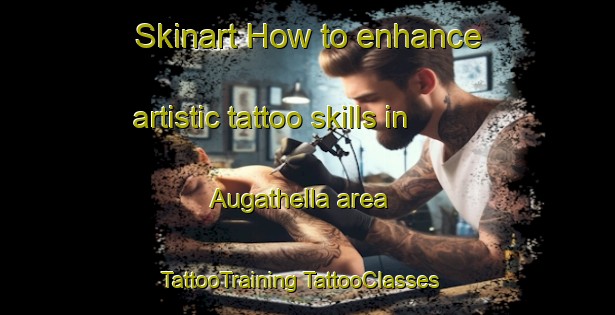 Skinart How to enhance artistic tattoo skills in Augathella area | #TattooTraining #TattooClasses #SkinartTraining-Australia