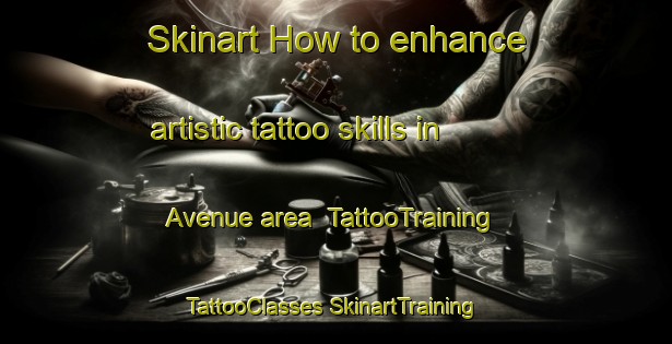 Skinart How to enhance artistic tattoo skills in Avenue area | #TattooTraining #TattooClasses #SkinartTraining-Australia