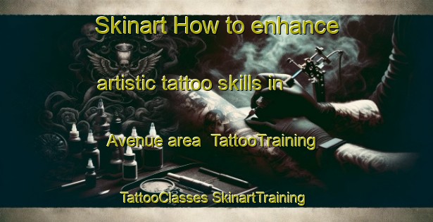 Skinart How to enhance artistic tattoo skills in Avenue area | #TattooTraining #TattooClasses #SkinartTraining-Australia