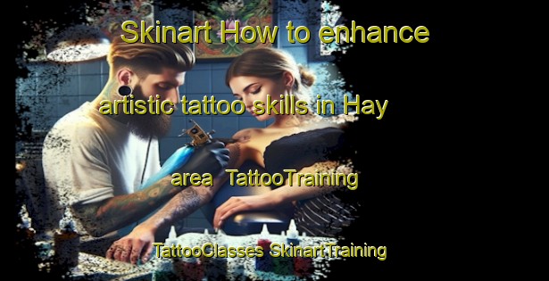 Skinart How to enhance artistic tattoo skills in Hay area | #TattooTraining #TattooClasses #SkinartTraining-Australia