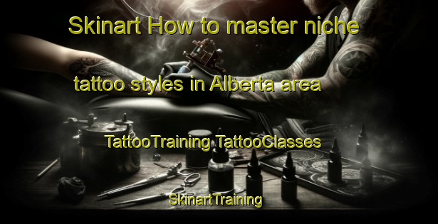 Skinart How to master niche tattoo styles in Alberta area | #TattooTraining #TattooClasses #SkinartTraining-Australia