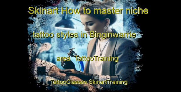 Skinart How to master niche tattoo styles in Binginwarrie area | #TattooTraining #TattooClasses #SkinartTraining-Australia