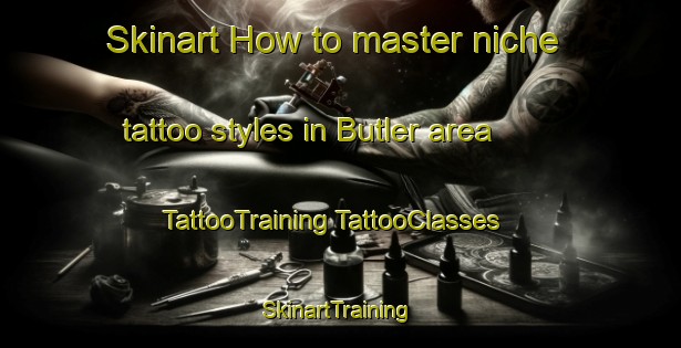 Skinart How to master niche tattoo styles in Butler area | #TattooTraining #TattooClasses #SkinartTraining-Australia