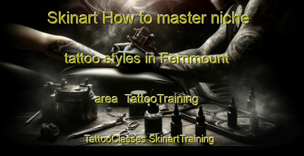 Skinart How to master niche tattoo styles in Fernmount area | #TattooTraining #TattooClasses #SkinartTraining-Australia