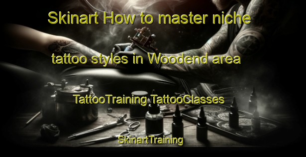 Skinart How to master niche tattoo styles in Woodend area | #TattooTraining #TattooClasses #SkinartTraining-Australia