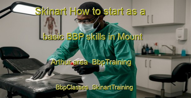 Skinart How to start as a basic BBP skills in Mount Arthur area | BbpTraining | BbpClasses | SkinartTraining-Australia