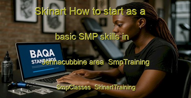 Skinart How to start as a basic SMP skills in Jennacubbine area | SmpTraining | SmpClasses | SkinartTraining-Australia