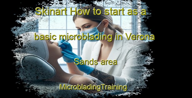 Skinart How to start as a basic microblading in Verona Sands area | MicrobladingTraining | MicrobladingClasses | SkinartTraining-Australia