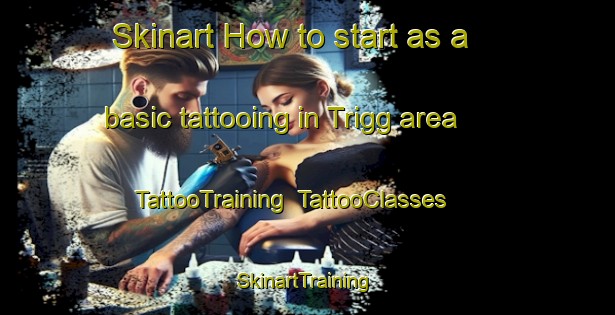 Skinart How to start as a basic tattooing in Trigg area | TattooTraining | TattooClasses | SkinartTraining-Australia