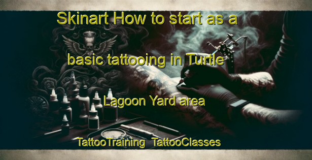 Skinart How to start as a basic tattooing in Turtle Lagoon Yard area | TattooTraining | TattooClasses | SkinartTraining-Australia